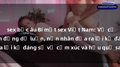 sex bắc âu Bí mật sex Việt Nam: Vụ cưỡng hiếp gây chấn động dư luận, nạn nhân đưa ra lời kể đáng sợ về cảm xúc và hậu quả sau bi kịch.