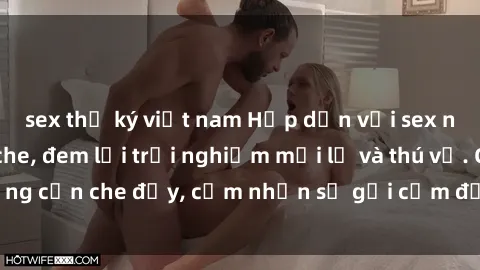 sex thư ký việt nam Hấp dẫn với sex người lớn không che, đem lại trải nghiệm mới lạ và thú vị. Chẳng cần che đậy, cảm nhận sự gợi cảm đầy quyến rũ ngay hôm nay!
