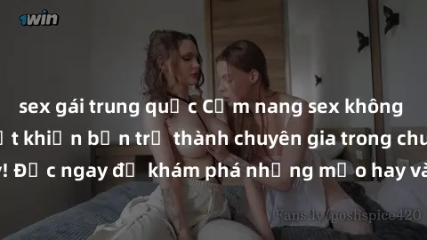 sex gái trung quốc Cẩm nang sex không che: Những bí quyết khiến bạn trở thành chuyên gia trong chuyện ấy! Đọc ngay để khám phá những mẹo hay và bí quyết tình dục không che.