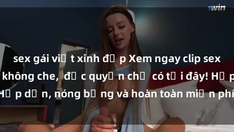 sex gái việt xinh đẹp Xem ngay clip sex không che cực hot, không che,  độc quyền chỉ có tại đây! Hấp dẫn, nóng bỏng và hoàn toàn miễn phí, không thể bỏ qua!