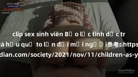 clip sex sinh viên Bạo lực tình dục trong nhóm: nguy cơ và hậu quả to lớn đối mọi người参考: https://www.theguardian.com/society/2021/nov/11/children-as-young-as-four-are-being-sexually-abused-by-groups