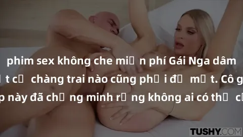 phim sex không che miễn phí Gái Nga dâm đãng khiến tim bất cứ chàng trai nào cũng phải đỏ mặt. Cô gái xinh đẹp này đã chứng minh rằng không ai có thể cưỡng lại khi cô làm tình đắm say.