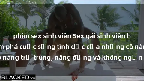 phim sex sinh viên Sex gái sinh viên hot nhất: Cùng khám phá cuộc sống tình dục của những cô nàng trẻ trung, năng động và không ngần ngại thử nghiệm!